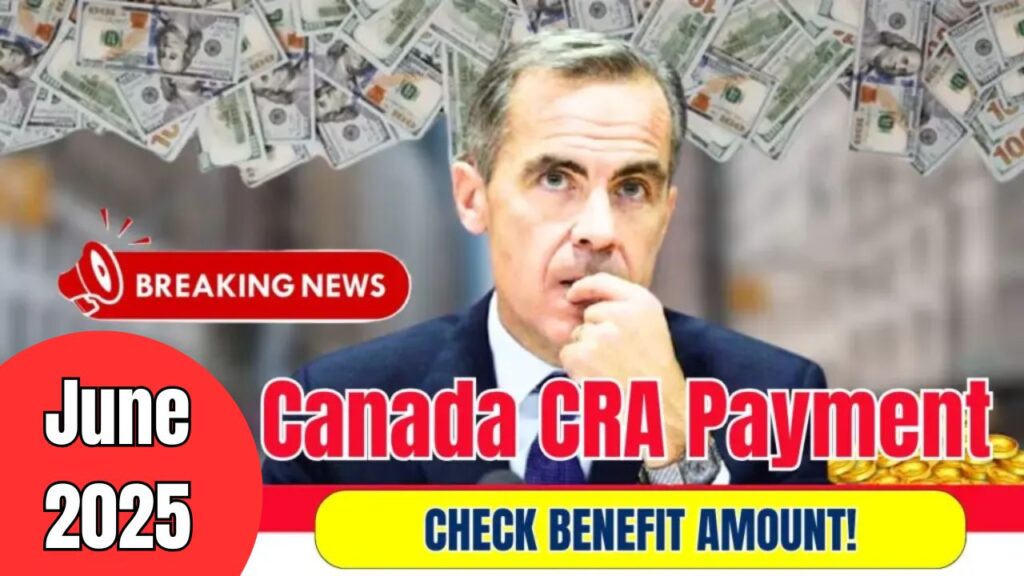 Canada CRA Payment Increase in June 2025