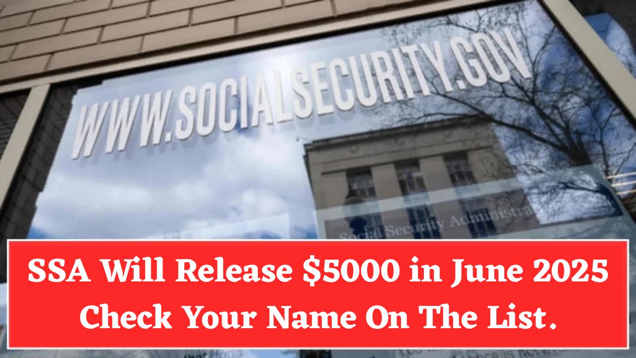SSA Will Release $5000 in June 2025
