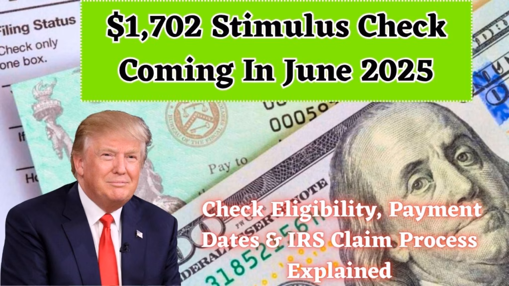 $1702 Stimulus Check Coming In June 2025