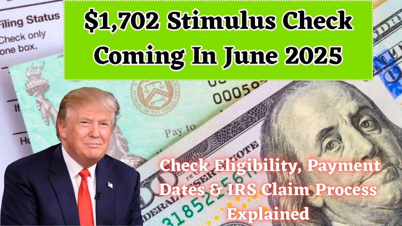 $1,702 Stimulus Check Coming In June 2025