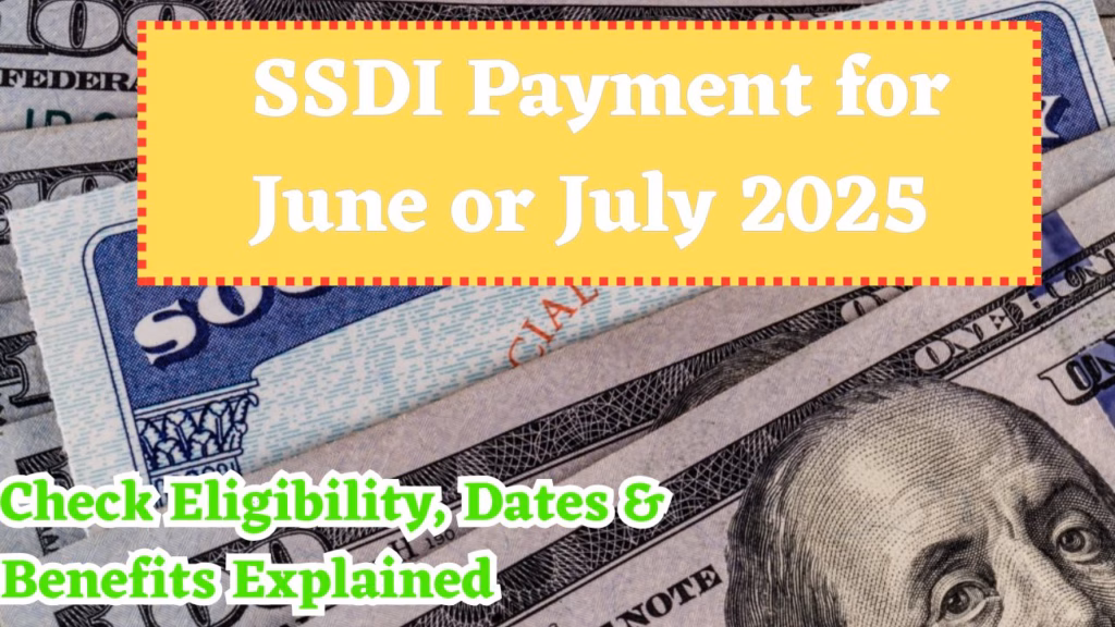 $4,018 SSDI Payment for June or July 2025: Check Eligibility, Dates & Benefits Explained 1 $4,018 SSDI Payment