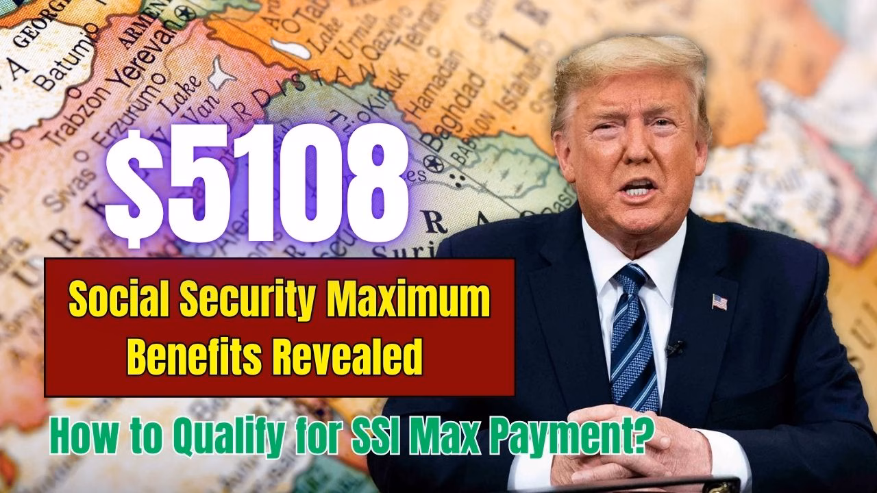 5108 Social Security Maximum Benefits