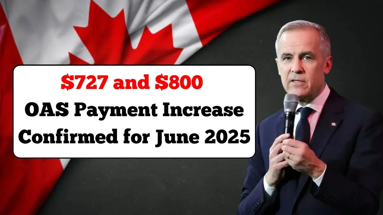 $727 and $800 OAS Payment Increase Confirmed for June 2025