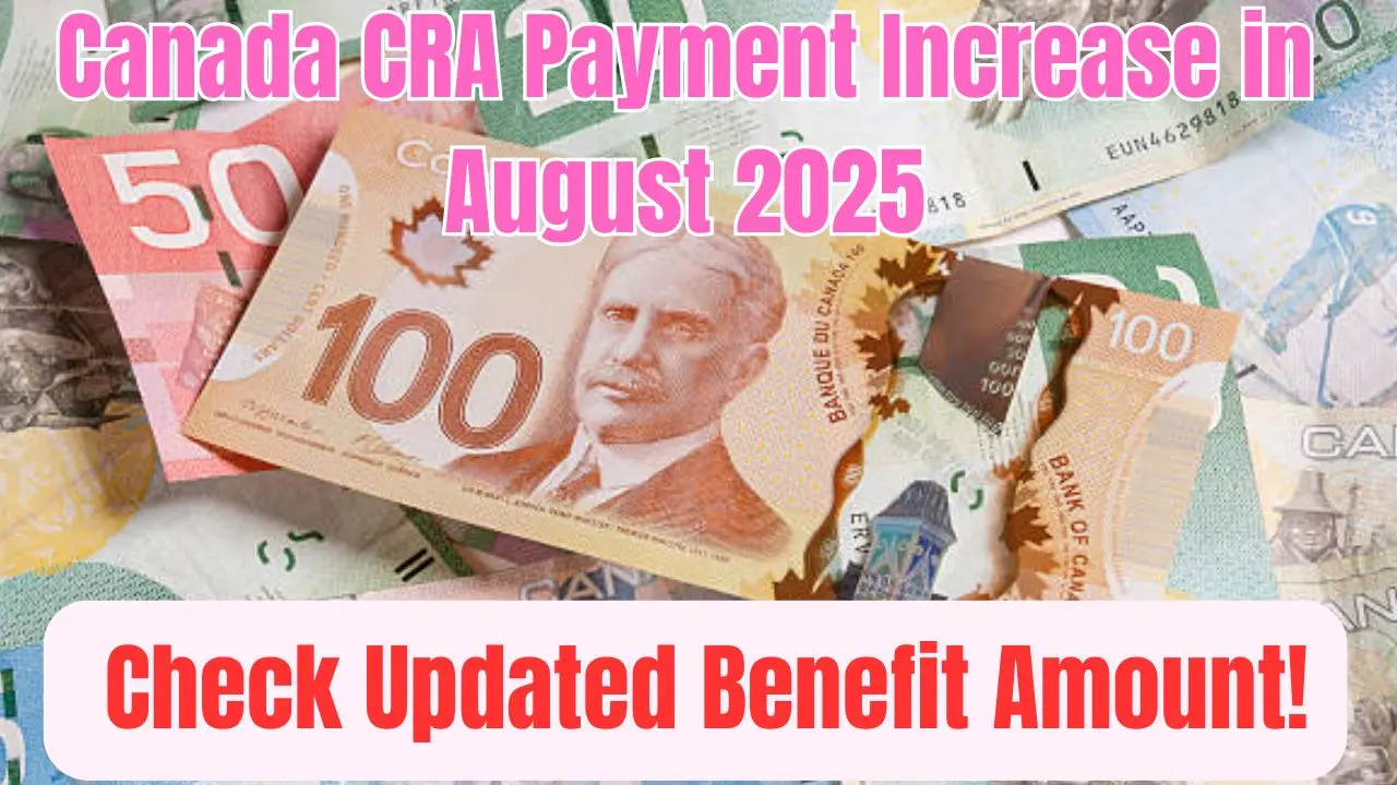 Canada CRA Payment Increase in August 2025