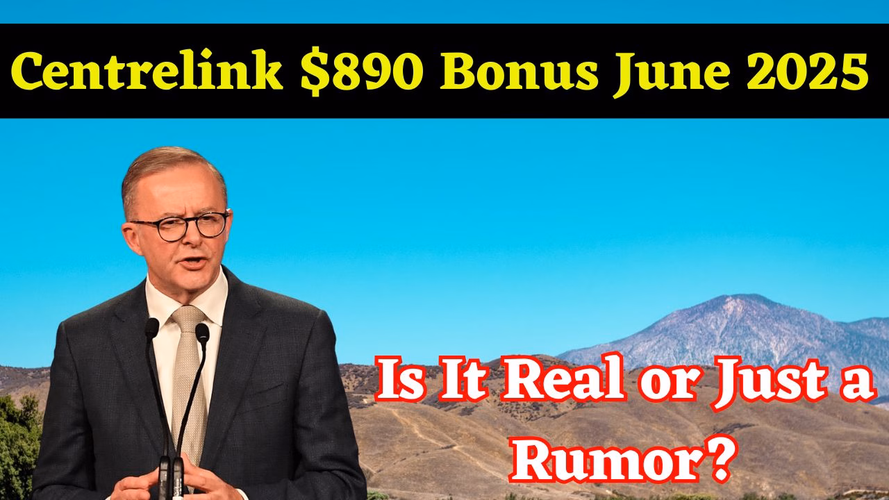 Centrelink $890 Bonus June 2025