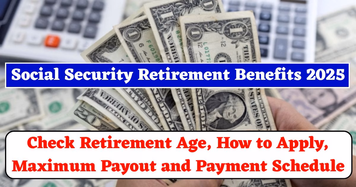 Social Security Retirement Benefits 2025