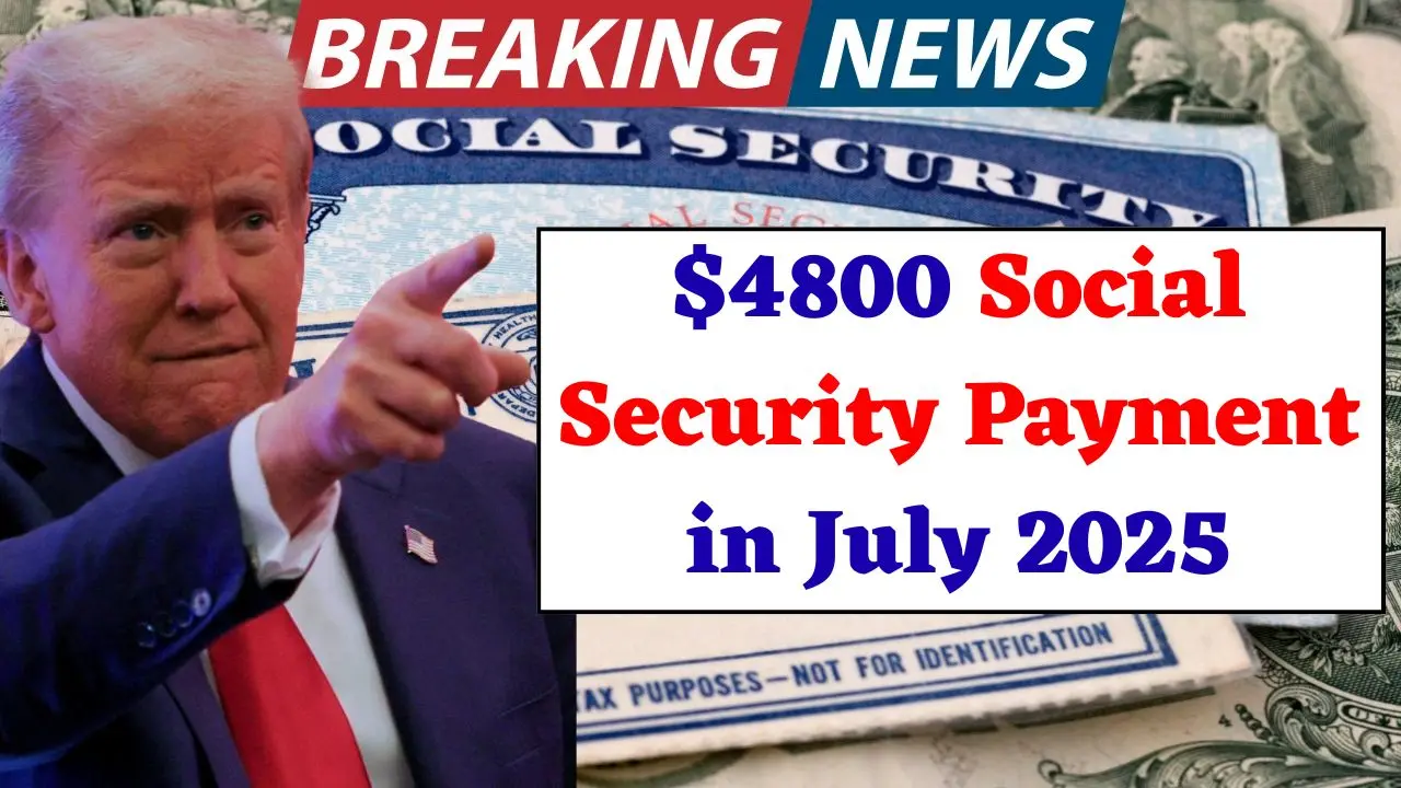 $4800 Social Security Payment in July 2025